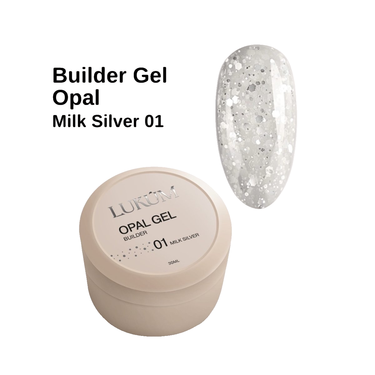 Lukum Opal Builder Gel 01, 30 ml (Milk Silver)